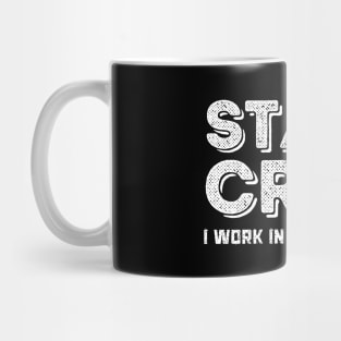 Stage Crew I Work in The Shadows Mug